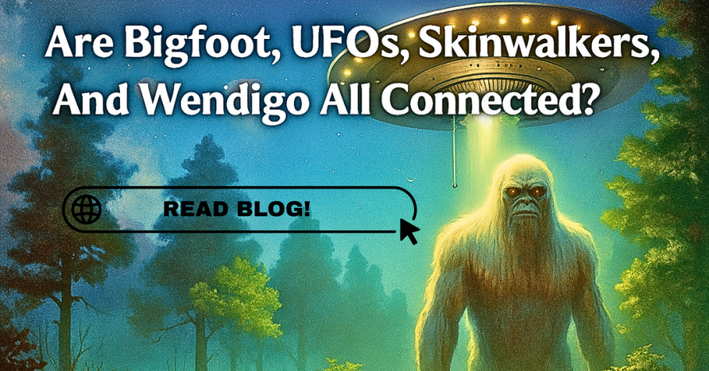 Are Bigfoot, UFOs, Skinwalkers, And Wendigo All Connected?
